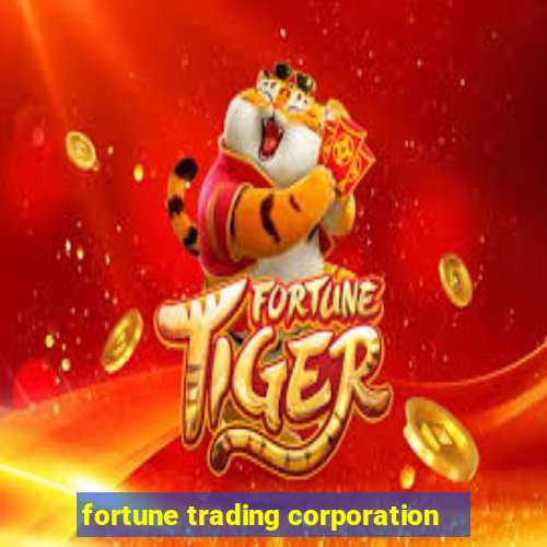 fortune trading corporation